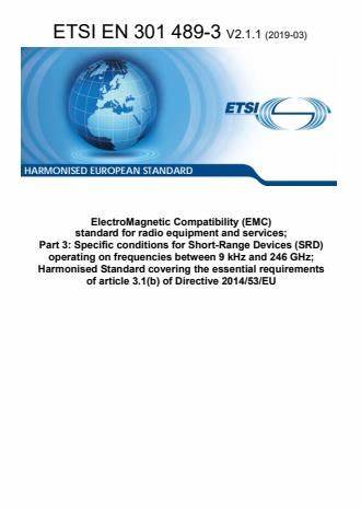 ETSI EN 301 489-3 V2.1.1(2019-03)電磁兼容性和射頻頻譜問題（ERM）, 射頻設備和服務的電磁兼容性（EMC）標準,第3部分:短距離低功率射頻產(chǎn)品電磁兼容檢測 (其工作頻